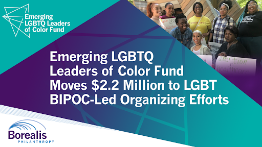 Infographic titled "Emerging LGBTQ Leaders of Color Fund Moves $2.2 Million to LGBT BIPOC-Led Organizing Efforts." Text is flanked by the ELLC and Borealis logos, and an image of organizers holding up pro reproductive justice signs. 