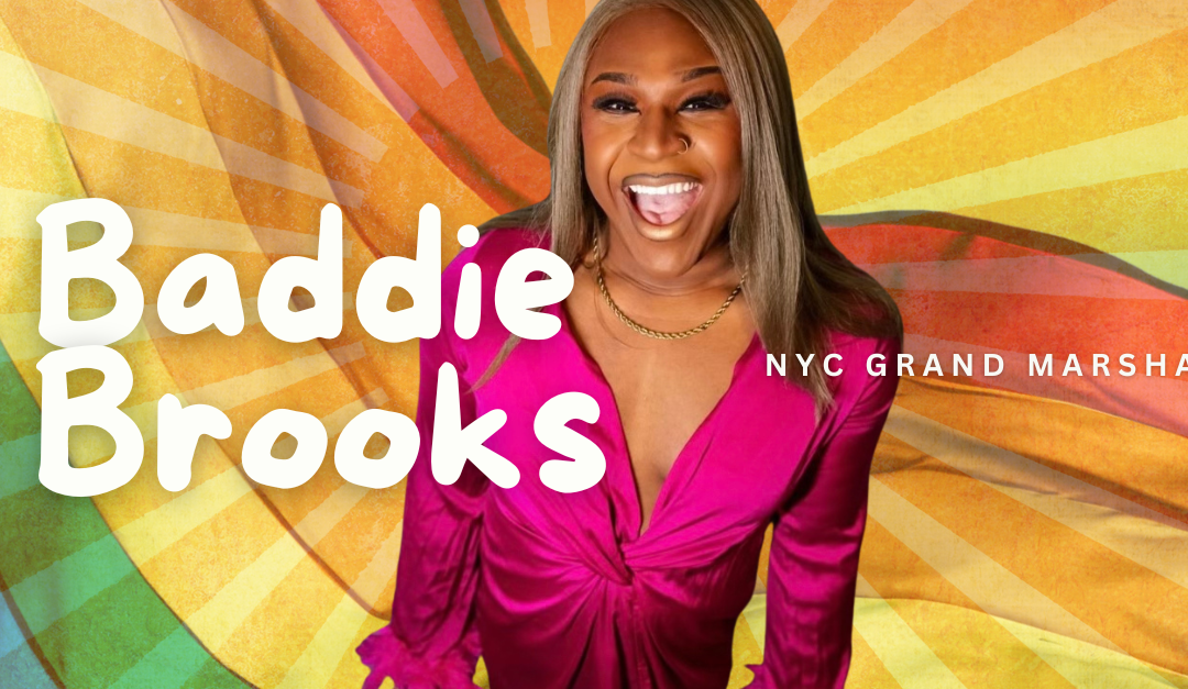 Meet NYC Pride Grand Marshal Baddie Brooks!