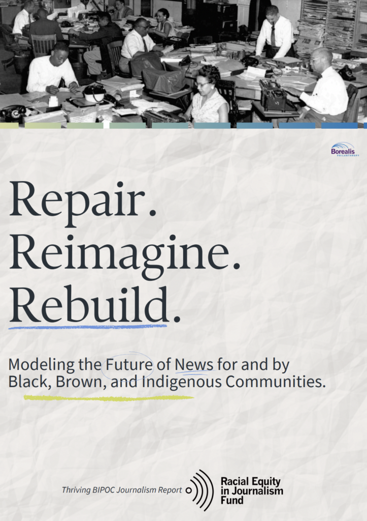 Cover of a publication with a newsroom of black media folks at the top reading and typing. The cover reads Repair, reimagine and rebuild, modeling the future of news for and by black brown and indigenous communities.