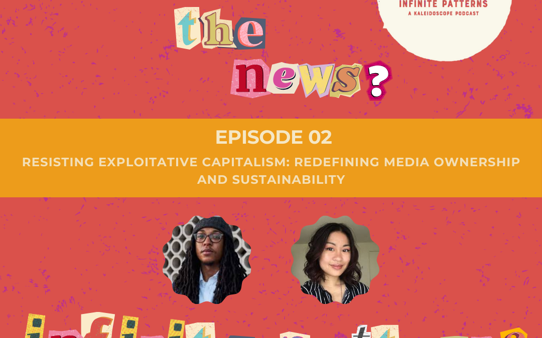 Resisting Exploitative Capitalism:  Redefining Media Ownership and Sustainability Outside of Capitalism