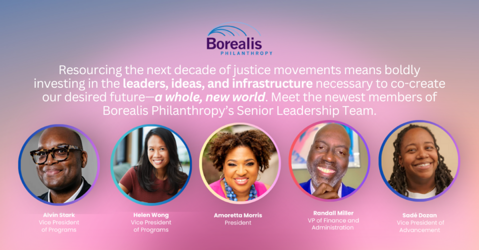 Meet the newest members of
Borealis Philanthropy's Senior Leadership Team.